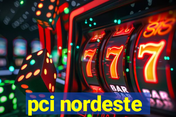 pci nordeste